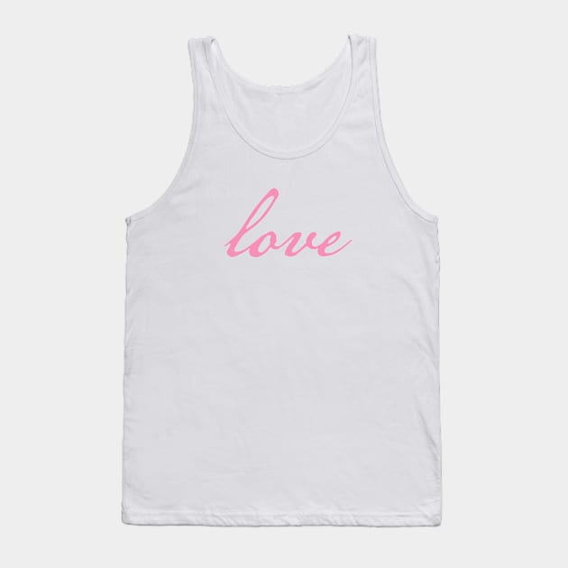 Love Minimal Typography Pink Script Tank Top by ellenhenryart